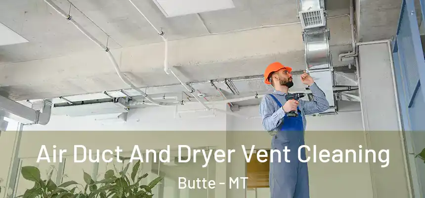  Air Duct And Dryer Vent Cleaning Butte - MT