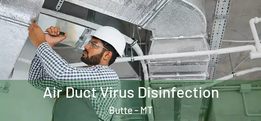  Air Duct Virus Disinfection Butte - MT