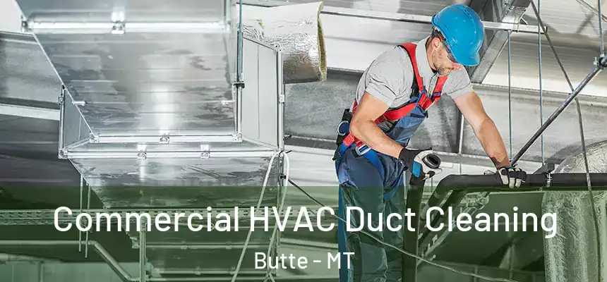  Commercial HVAC Duct Cleaning Butte - MT