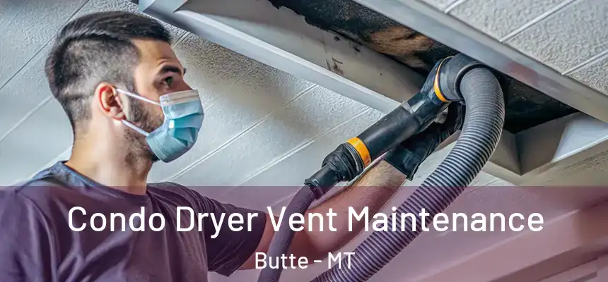 Condo Dryer Vent Maintenance Butte - MT