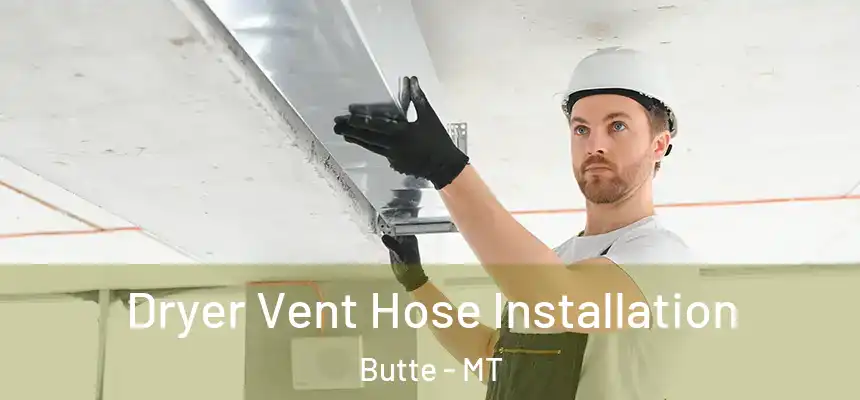 Dryer Vent Hose Installation Butte - MT