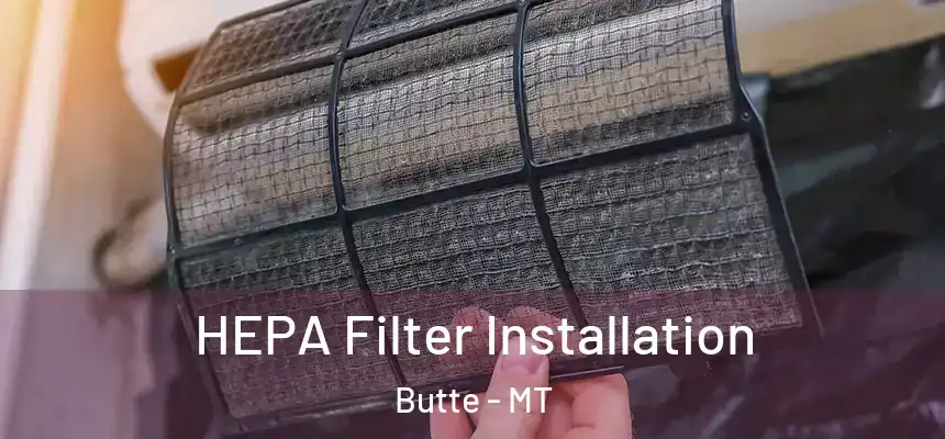 HEPA Filter Installation Butte - MT