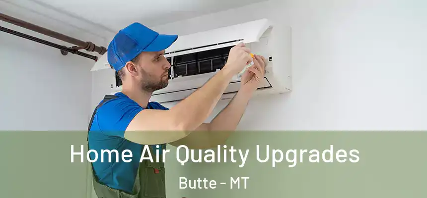  Home Air Quality Upgrades Butte - MT
