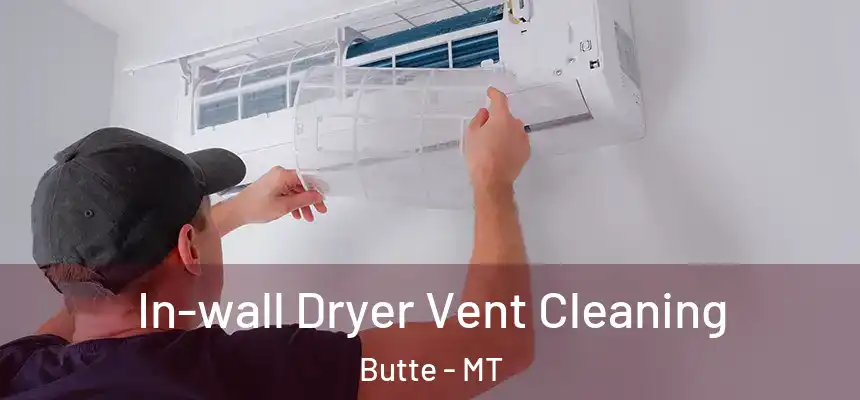  In-wall Dryer Vent Cleaning Butte - MT