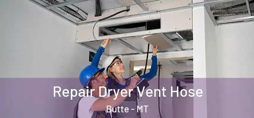 Repair Dryer Vent Hose Butte - MT