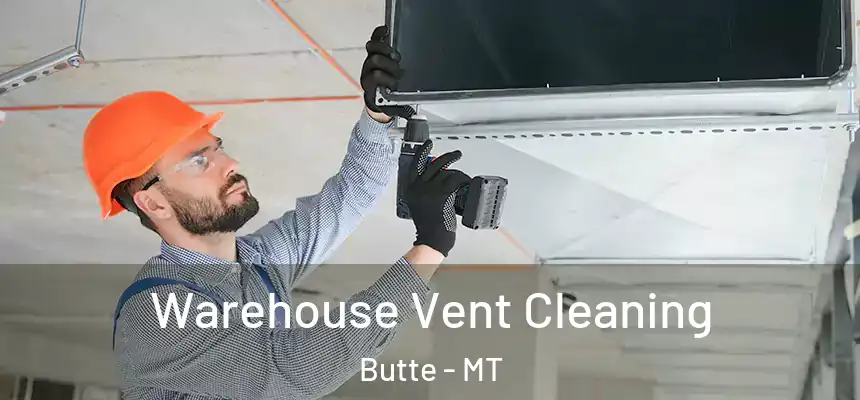  Warehouse Vent Cleaning Butte - MT